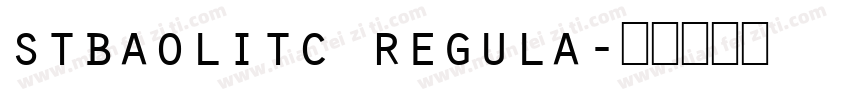 stbaolitc regula字体转换